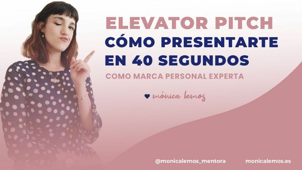 Qué es el Elevator Pitch y cómo presentarte en 40 segundos Mónica Lemos